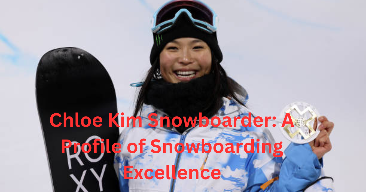 Chloe Kim Snowboarder